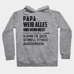 PAPA WEIB ALLES UND WENN NICHT KANN ER SICH SCHNELL ETWAS AUSDENKEN Hoodie